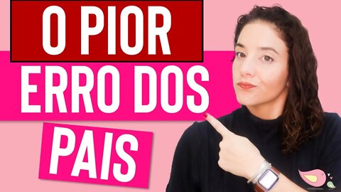 O pior erro dos pais ! O que você NÃO PODE fazer com qualquer criança