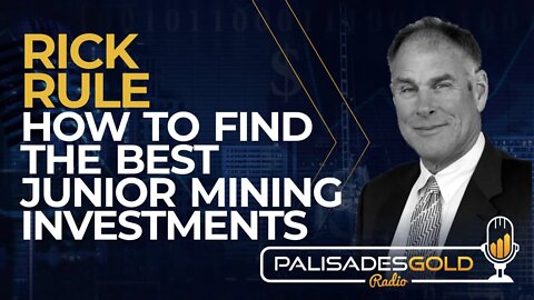 Rick Rule: How to Find the Best Junior Mining Investments