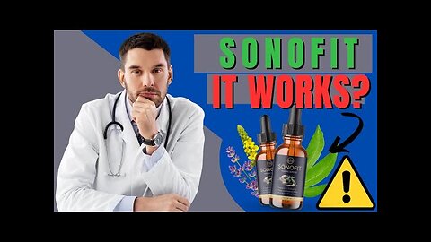 SONOFIT REVIEW - (⚠️CAUTION) - Sonofit Really Works - Remedy loses hearing