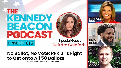 The Kennedy Beacon Podcast #015: No Ballot, No Vote: RFK, Jr’s Fight to Get onto All 50 Ballots