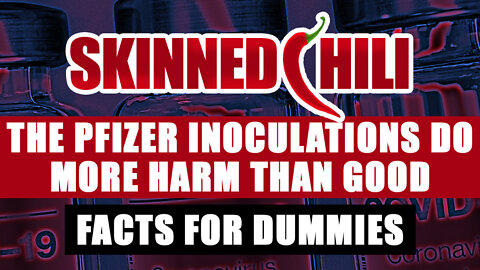 The Pfizer Inoculations Do More Harm Than Good