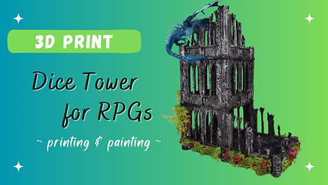 3D Printing & Painting an RPG Dice Tower