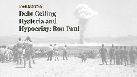 Debt Ceiling Hysteria and Hypocrisy: Ron Paul
