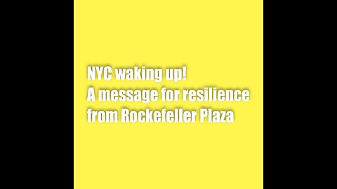 NYC waking Up! A message of resilience at Rockefeller Plaza