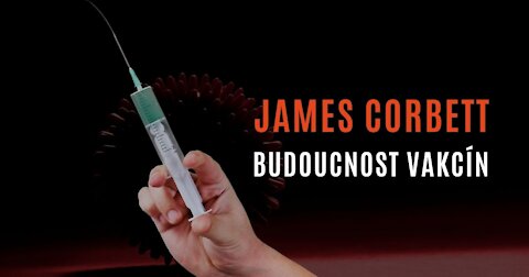 James Cobertt - Budoucnost vakcín
