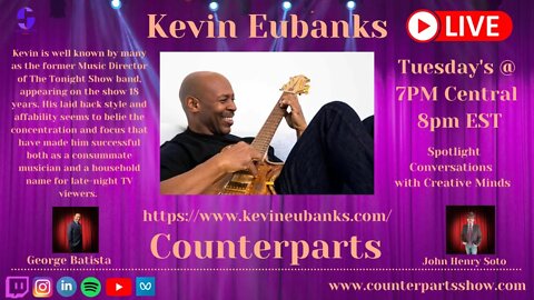 Counterparts- Kevin Eubanks - October 11th 2022
