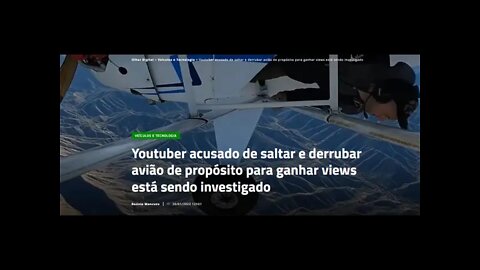 Youtuber acusado de saltar e derrubar avião de propósito para ganhar views está sendo investigado