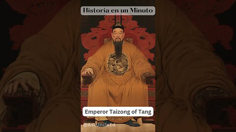 Historia en un Minuto - Emperador Taizong of Tang