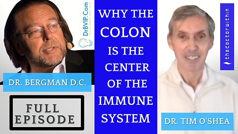 "Why the Colon Is the Center of the Immune System" Dr. B with Dr. Tim O'Shea - Full Episode
