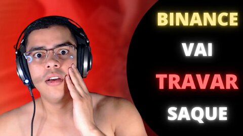 💣BINANCE VAI TRAVAR SAQUE DE 21 CRIPTOMOEDAS💣