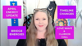 April Energy Update: Timeline Changes, Bridge Energies & the Love Wave