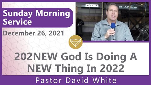 202NEW God Is Doing A New Thing In 2022 New Song Sunday Morning Service 20211226