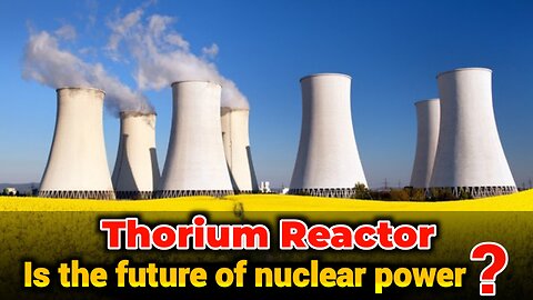 The Energy Revolution Is Here: Why Thorium Could Change Everything!