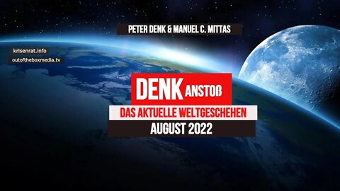 DENKanstoß - Das aktuelle Weltgeschehen 08/22 ++ mit Peter Denk & Manuel C. Mittas