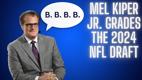 Which teams did Mel Kiper Jr. give the highest (and lowest) grades to for the 2024 NFL Draft?
