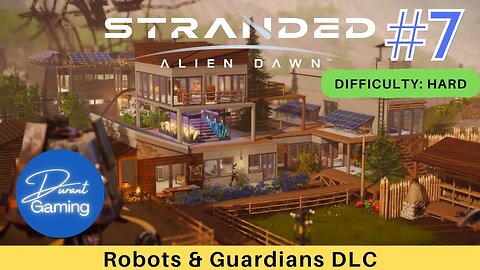 Stranded: Alien Dawn #7 | Robots & Guardians DLC