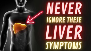 Pay Attention To These Liver Symptoms Before It's Too Late