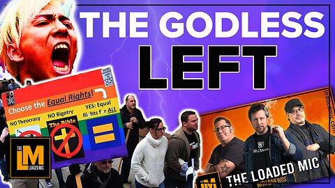 THE GODLESS LEFT | The Loaded Mic | EP151clip