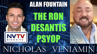 Alan Fountain Discusses The Ron Desantis Psyop with Nicholas Veniamin