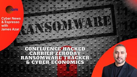 Confluence Hacked, Carrier ZeroDay, Ransomware tracker & Cyber Economics
