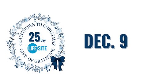 Day 9 of LifeSite's Countdown to Christmas