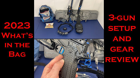 2023 Whats in the Bag - 3 Gun Setup - What I bring to a Multigun Match - Best 3 Gun Gear