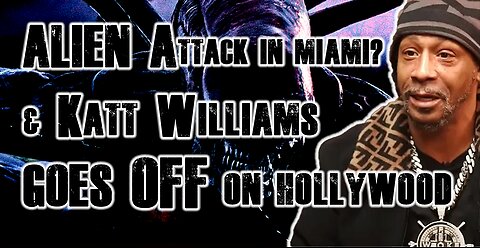Alien Attack in Miami \ Katt Williams Goess OFF on Hollywood!