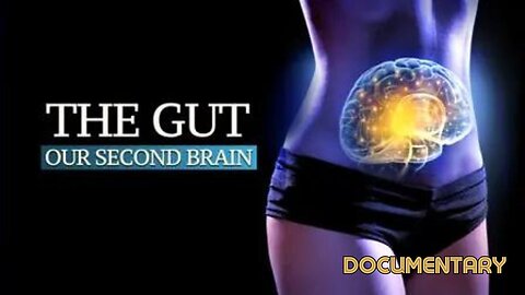 Documentary: The Gut 'Our Second Brain'