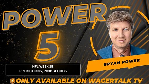 NFL Week 15 Predictions, Picks, Market Moves and Odds | Power 5 with Bryan Power