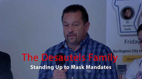 7. Hazards of Masks.PANEL-Part FIVE. The Desautels Family Stands Up to Mask Mandates