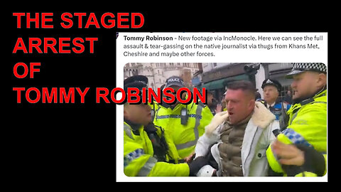 THE STAGED ARREST OF TOMMY ROBINSON