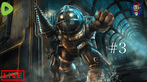 LIVE - Bioshock - My First Time Playing - Part 3 (Finale)