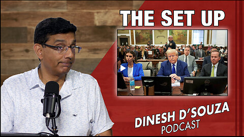 THE SET UP Dinesh D’Souza Podcast Ep821
