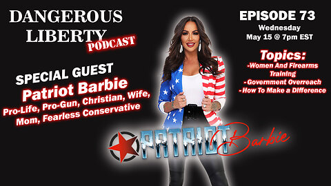 Dangerous Liberty Ep73 - Special Guest Patriot Barbie
