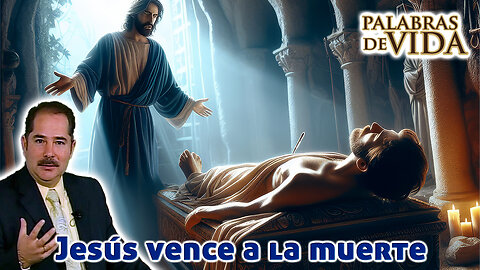 Jesús vence a la muerte - Palabras de Vida