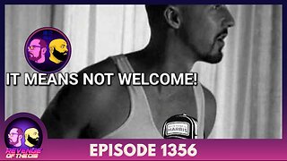 Episode 1356: Not Welcome