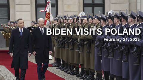 Biden Visits Poland -- Feb. 21, 2023