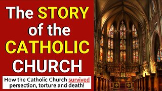 The Inspirational Story of the Catholic Church (and how it survived torture and death)