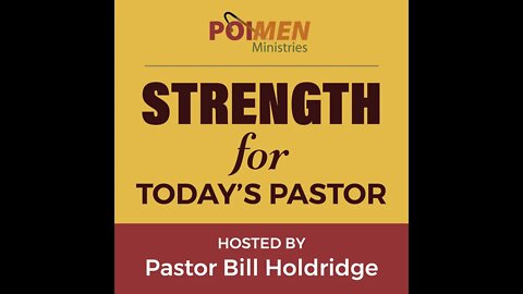 Strength For Today's Pastor with Bill Holdridge