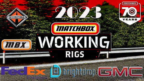MATCHBOX 2023 WORKING RIGS