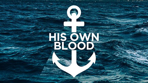 03-27-24 - His Own Blood - Joel McIntyre