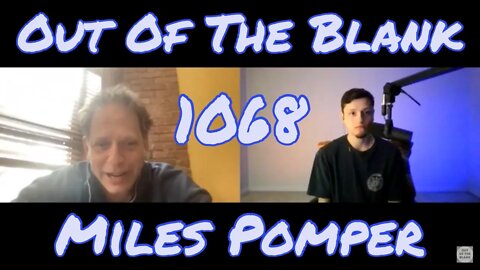 Out Of The Blank #1068 - Miles Pomper