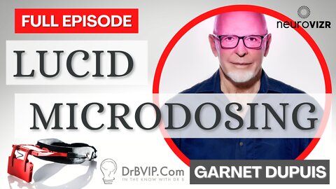 "Lucid Microdosing with Light and Sound" with Garnet Dupuis - Full Episode