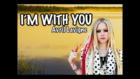 Avril Lavigne - I'm With You (Lyrics)