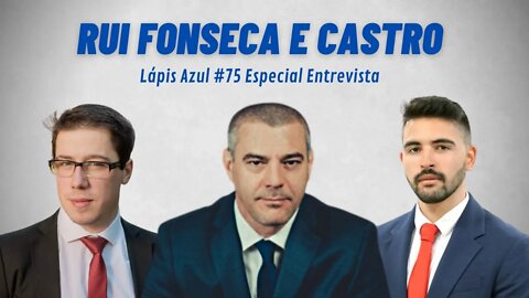 Lápis Azul #75 Especial Entrevista com Dr. Rui Fonseca e Castro