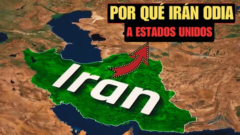 Por qué Irán odia a Estados Unidos