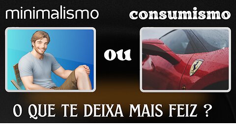 MINIMALISMO OU CONSUMISMO | O QUE TE DEIXA MAIS FELIZ ?🤷‍♀️🤷‍♂️