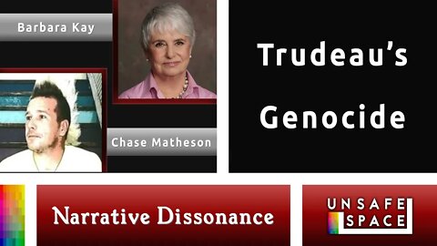 [Narrative Dissonance] Trudeau's Genocide | With Barbara Kay & Chase Matheson