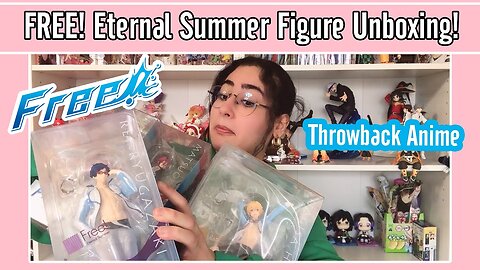 Throwback Anime Figure Unboxing: FREE! Eternal Summer Scale Figures
