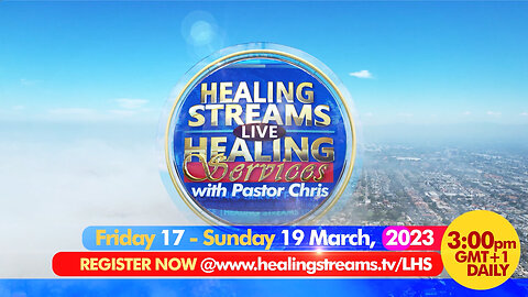 Healing Streams Healing Services with Pastor Chris | March 17 to 19, 2023 at 9am Eastern Daily